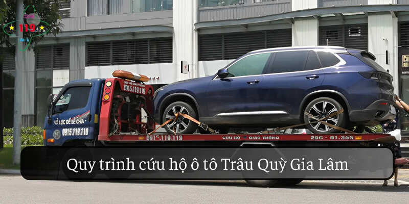 Quy trình cứu hộ ô tô Gia Lâm nhanh chóng, hiệu quả